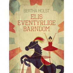 Elis eventyrlige barndom