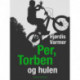 Per, Torben og hulen