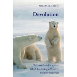 Devolution: Om hvordan den nyeste DNA-forskning udfordrer evolutionsteorien