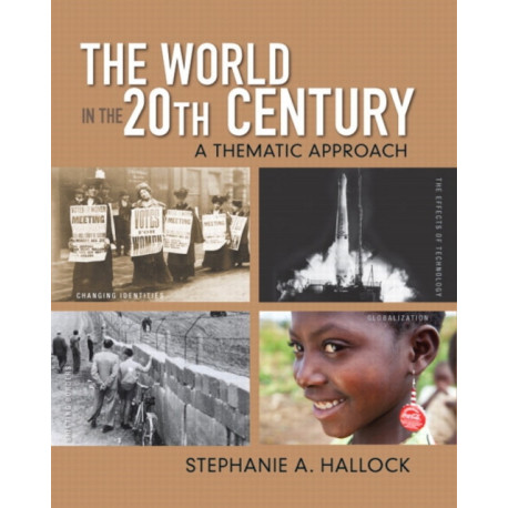 The World in the 20th Century, The: A Thematic Approach