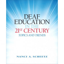 Deaf Education in the 21st Century: Topics and Trends
