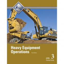 Heavy Equipment Operations Trainee Guide, Level 3