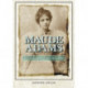 Maude Adams: Idol of American Theater, 1872-1953