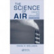 The Science of Air: Concepts and Applications, Second Edition