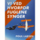 Vi ved hvorfor fuglene synger