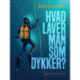 Hvad laver man som dykker?