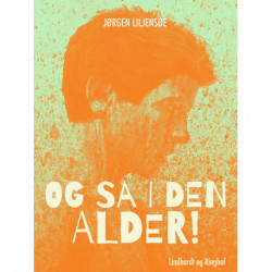 Og så i den alder!
