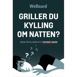 Griller du kylling om natten?: Sådan får du værdi af et advisory board