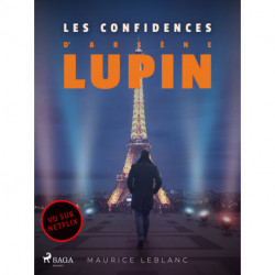 Arsène Lupin -- Les Confidences d'Arsène Lupin