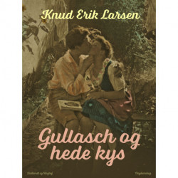 Gullasch og hede kys