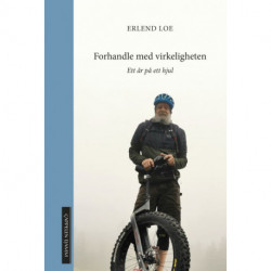 Forhandle med virkeligheten : ett år på ett hjul