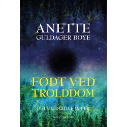 Født ved trolddom: Det ultimative offer