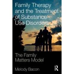 Family Therapy and the Treatment of Substance Use Disorders: The Family Matters Model