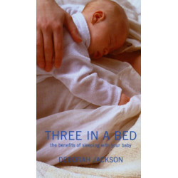 Three in a Bed: The Benefits of Sleeping with Your Baby
