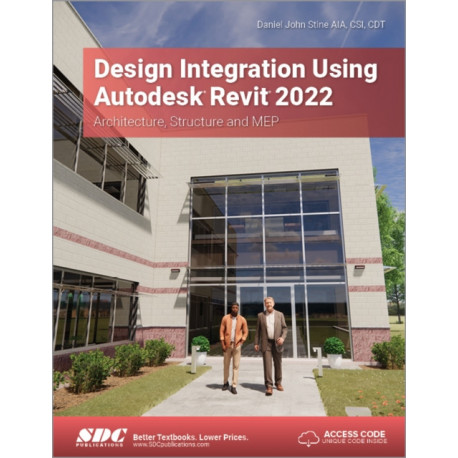 Design Integration Using Autodesk Revit 2022: Architecture, Structure and MEP