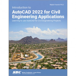Introduction to AutoCAD 2022 for Civil Engineering Applications: Learning to use AutoCAD for Civil Engineering Projects