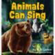 Animals Can Sing: A Forest Animal Adventure & Children's Picture Book