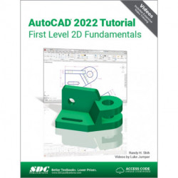 AutoCAD 2022 Tutorial First Level 2D Fundamentals