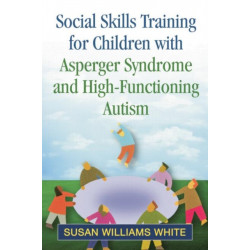 Social Skills Training for Children with Asperger Syndrome and High-Functioning Autism