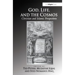 God, Life, and the Cosmos: Christian and Islamic Perspectives