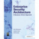 Enterprise Security Architecture: A Business-Driven Approach
