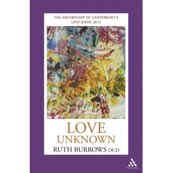 Love Unknown: The Archbishop of Canterbury's Lent Book 2012
