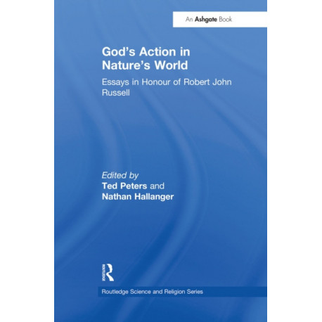 God's Action in Nature's World: Essays in Honour of Robert John Russell