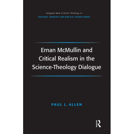 Ernan McMullin and Critical Realism in the Science-Theology Dialogue