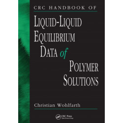 CRC Handbook of Liquid-Liquid Equilibrium Data of Polymer Solutions