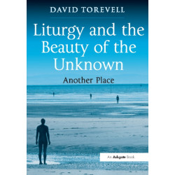 Liturgy and the Beauty of the Unknown: Another Place