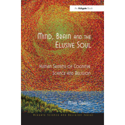 Mind, Brain and the Elusive Soul: Human Systems of Cognitive Science and Religion