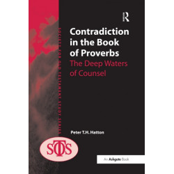 Contradiction in the Book of Proverbs: The Deep Waters of Counsel