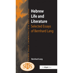 Hebrew Life and Literature: Selected Essays of Bernhard Lang