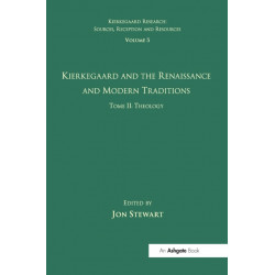 Volume 5, Tome II: Kierkegaard and the Renaissance and Modern Traditions - Theology
