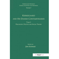 Volume 7, Tome I: Kierkegaard and his Danish Contemporaries - Philosophy, Politics and Social Theory