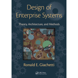 Design of Enterprise Systems: Theory, Architecture, and Methods