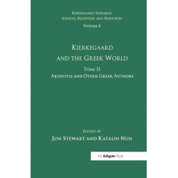 Volume 2, Tome II: Kierkegaard and the Greek World - Aristotle and Other Greek Authors