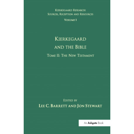 Volume 1, Tome II: Kierkegaard and the Bible - The New Testament