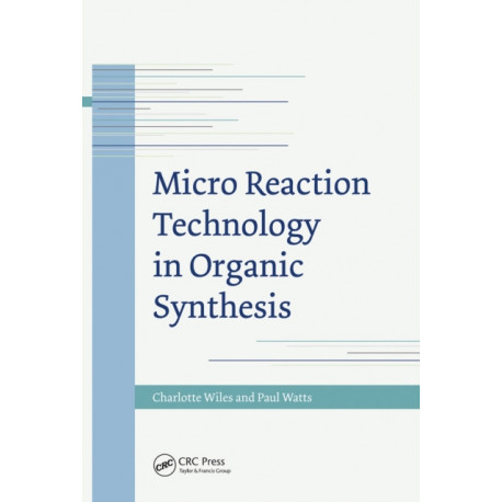 Micro Reaction Technology in Organic Synthesis