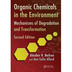 Organic Chemicals in the Environment: Mechanisms of Degradation and Transformation, Second Edition