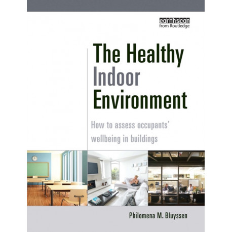 The Healthy Indoor Environment: How to assess occupants' wellbeing in buildings
