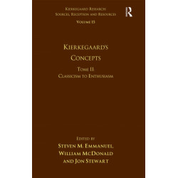 Volume 15, Tome II: Kierkegaard's Concepts: Classicism to Enthusiasm