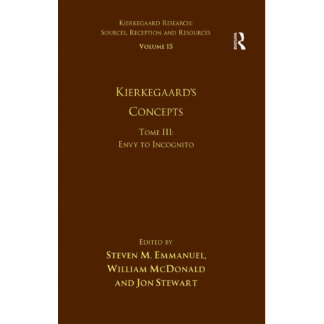 Volume 15, Tome III: Kierkegaard's Concepts: Envy to Incognito