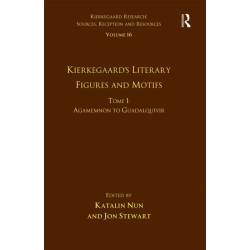 Volume 16, Tome I: Kierkegaard's Literary Figures and Motifs: Agamemnon to Guadalquivir