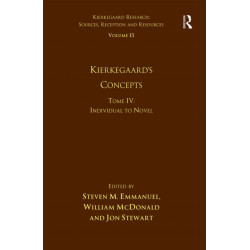 Volume 15, Tome IV: Kierkegaard's Concepts: Individual to Novel