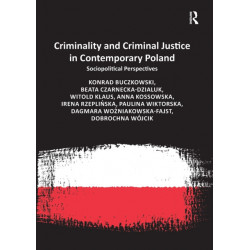 Criminality and Criminal Justice in Contemporary Poland: Sociopolitical Perspectives