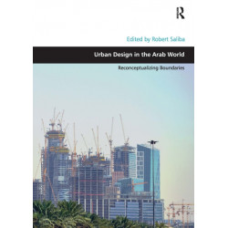 Urban Design in the Arab World: Reconceptualizing Boundaries