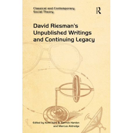 David Riesman's Unpublished Writings and Continuing Legacy