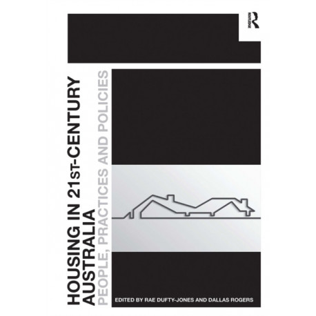 Housing in 21st-Century Australia: People, Practices and Policies
