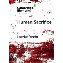 Human Sacrifice: Archaeological Perspectives from around the World